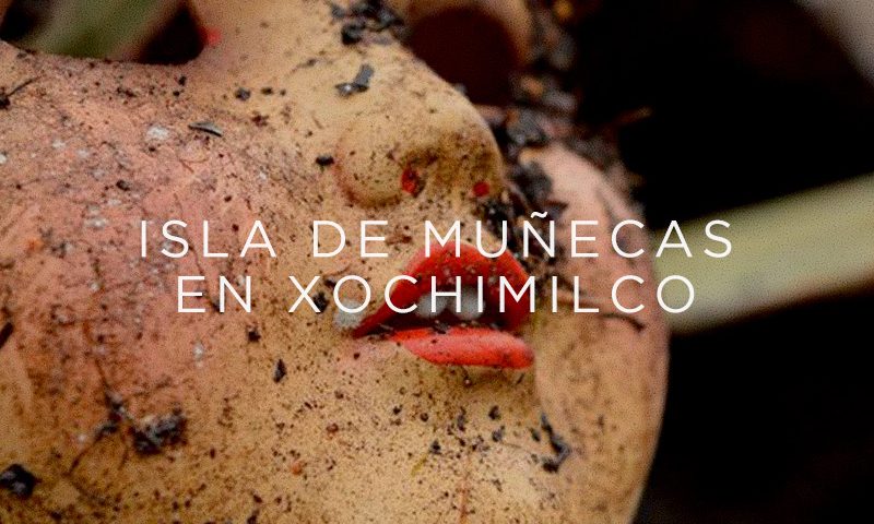 Isla de Muñecas en xochimilco