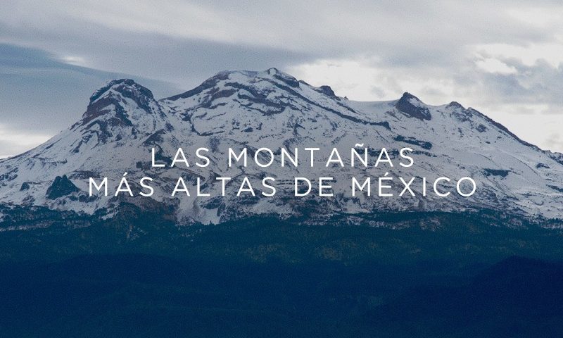 Las montañas más altas de México