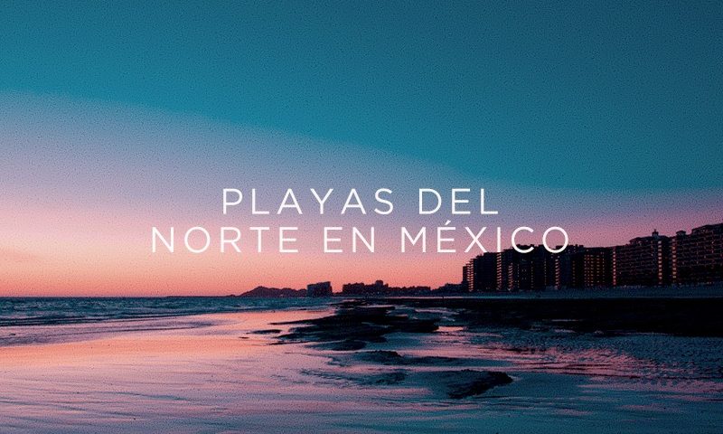 Playas del Norte en México