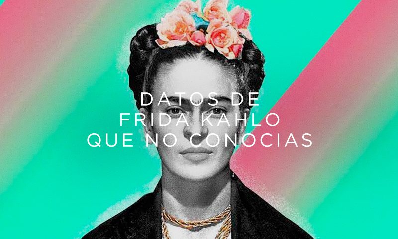 datos que no sabias de Frida Khalo