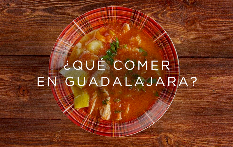 ¿Qué comer en Guadalajara?