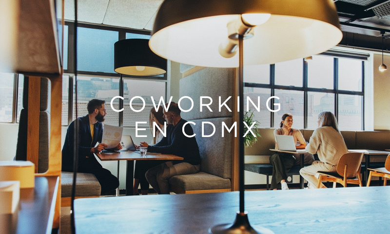 Los mejores coworking en la CDMX del 2023